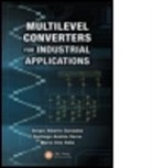 Sergio Alberto Gonzalez, Sergio Alberto (National University of Quilmes Gonzalez, Sergio Alberto Verne Gonzalez, Sergio Alberto/ Verne Gonzalez, Sergio Alberto González, Gonzalez Sergio Alberto... - Multilevel Converters for Industrial Applications