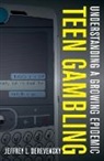 Jeffrey Derevensky, Jeffrey L Derevensky, Jeffrey L. Derevensky - Teen Gambling
