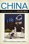 Timothy Weston, Timothy B Weston, Timothy B. Jensen Weston, Timothy Jensen Weston, Timothy/ Jensen Weston, Lionel M. Jensen... - China in and Beyond the Headlines