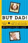 Gretchen Gross, Gretchen Livingston Gross, Patricia Livingston - But Dad!