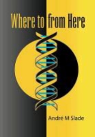 Andre M Slade, Andre M. Slade - Where to From Here