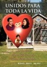 Miguel Angel Valdez - Unidos Para Toda La Vida
