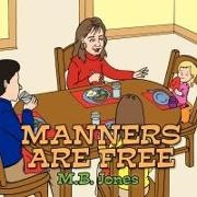 M. B. Jones - Manners Are Free