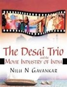Nilu N. Gavankar - The Desai Trio and the Movie Industry of India