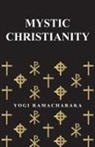 Yogi Ramacharaka, Yogi Ramacharaka - Mystic Christianity