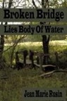 Jean Marie Rusin - Broken Bridge Lies Body of Water