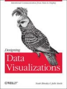 Noah Iliinsky, Iliinsky Noah, Noah Illinsky, Julie Steele - Designing Data Visualizations