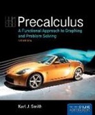 Karl J Smith, Karl J. Smith, Robert T. Smith - Precalculus: A Functional Approach to Graphing and Problem Solving