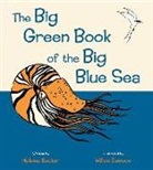 BECKER, Helaine Becker, Helaine/ Dawson Becker, Dawson, Willow Dawson - The Big Green Book of the Big Blue Sea