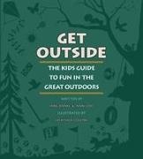Drake, Jane Drake, Jane/ Love Drake, Love, Ann Love, … - Get Outside The Kids Guide to Fun in the Great Outdoors
