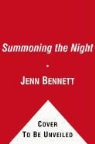 Jenn Bennett - Summoning the Night