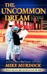 Mike Murdoch, Mike Murdock - The Uncommon Dream