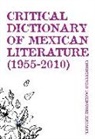 Lisa Dillman, Christopher Dominguez Michael, Christopher D. Michael, Christopher D. Dillman Michael, Christopher Dominguez Michael - Critical Dictionary of Mexican Literature