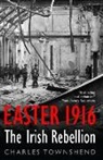 Charles Townshend - Easter 1916
