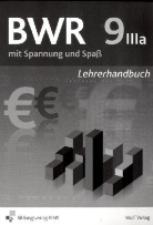 Andrea von Both, Andrea von Both, Claudia Christ, Angelika Schrader, Andrea von Both, Stefanie Wittmann - BWR mit Spannung und Spaß, Ausgabe Bayern - Bd.9: IIIa, Lehrerhandbuch