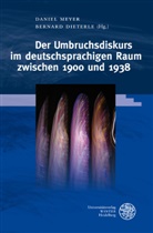 DIETERLE, Dieterle, Bernard Dieterle, Bernhard Dieterle, Danie Meyer, Daniel Meyer - Der Umbruchsdiskurs im deutschsprachigen Raum zwischen 1900 und 1938