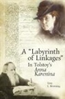 Gary L. Browning - A "Labyrinth of Linkages" in Tolstoy's Anna Karenina