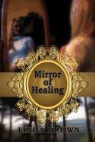 Linda Brown - Mirror of Healing