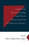 Michael A. (Johannes Kepler Universita Landesmann, Michael A. Szekely Landesmann, Michael A. Landesmann, Istv N. P. Sz Kely, Istvan P. Szekely - Industrial Restructuring and Trade Reorientation in Eastern Europe