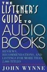 John Wynne, Wynne John - The Listener's Guide to Audio Books: Rev