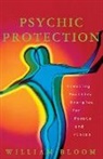 William Bloom, Bloom William - Psychic Protection: Creating Positive En