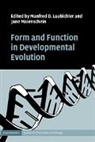 Manfred D. (Arizona State University) Laubichler, Manfred D. Maienschein Laubichler, Manfred D. Laubichler, Jane Maienschein - Form and Function in Developmental Evolution