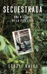 Leszli Kalli - Secuestrada: Una Historia De La Vida Rea