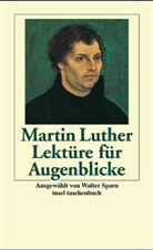Martin Luther - Lektüre für Augenblicke