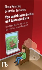 Sebastian Bartoschek, Diana Menschig - Von unsichtbaren Gorillas und tanzenden Bären