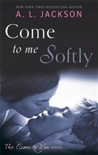 A L Jackson, A. L. Jackson, Jackson A. L. - Come to Me Softly