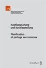 Jürg Schmid - Nachlassplanung und Nachlassteilung / Planification et partage successoraux