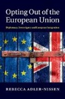 Rebecca Adler Nissen, Rebecca Adler-Nissen - Opting Out of the European Union