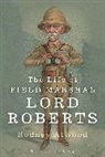 Rodney Atwood, Rodney (Independent Scholar Atwood - The Life of Field Marshal Lord Roberts