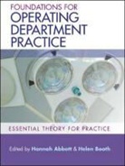 Hannah Abbott, Hannah Booth Abbott, Helen Booth, Helen Abbott Booth - Foundations for Operating Department Practice: Essential Theory for