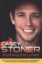 Casey Stoner - Pushing the Limits