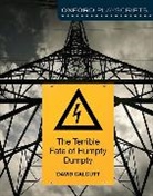 David Calcutt, Calcutt David - Oxford Playscripts: The Terrible Fate of Humpty Dumpty