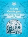 Sue Arengo, Bruno Robert - The Lazy Grasshopper Activity Book and Play
