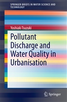 Yoshiaki Tsuzuki - Pollutant Discharge and Water Quality in Urbanisation