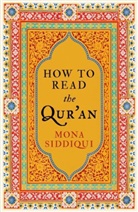 Mona Siddiqui, Siddiqui Mona - How To Read The Qur'an