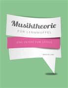 Marco W Linke, Marco W. Linke, Marco Wilhelm Linke - Musiktheorie für Lernmuffel