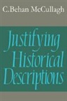 C. Behan McCullagh, Christopher Behan McCullagh, Ernest Sosa - Justifying Historical Descriptions