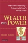 Bruce Dickson, Bruce J. Dickson, Bruce J. (George Washington University Dickson - Wealth Into Power