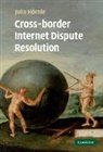 Julia Hornle, Julia Hörnle - Cross-Border Internet Dispute Resolution