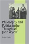 Stephen E. Lahey, Stephen E. (Le Moyne College Lahey, Stephen Edmund Lahey - Philosophy and Politics in the Thought of John Wyclif