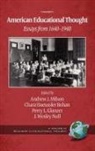 Andrew J Milson, Chara Haeussler Bohan, Perry L. Glanzer, Andrew J. Milson - American Educational Thought: Essays Fro