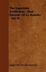 Miguel De Cervantes Saavedra, Miguel De Saavedra, Miguel De Cervantes Saavedra - The Ingenious Gentleman - Don Quixote of