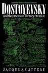 Jacques Catteau, Anthony Cross, Anthony Professor Cross, Catriona Kelly - Dostoyevsky and the Process of Literary Creation