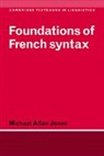 Michael Allan Jones, Michael Allan (University of Essex) Jones, Jones Michael Allan - Foundations of French Syntax