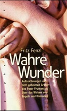 Fritz Fenzl - Wahre Wunder