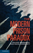 Amy E Lerman, Amy E. Lerman, Amy E. (Princeton University Lerman - Modern Prison Paradox